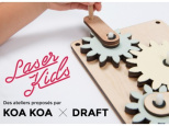 Les ateliers LaserKids de Draft & Koa Koa