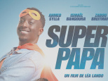 Super Papa, la nouvelle comédie de Léa Lando avec Ahmed Sylla, Zabou Breitman
