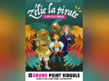 Zélie la Pirate : spectacle musical familial au Grand Point Virgule