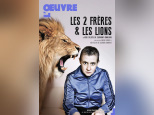 Les Deux Frères et les Lions : le spectacle revient au Théâtre de l'Œuvre