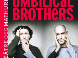 The Umbilical Brothers au Théâtre des Mathurins