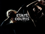 ÉTATS COURTS-  CRÉATION DANSE