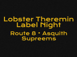 Le Badaboum invite Lobster Theremin Label Night avec Route 8, Asquith, Supreems
