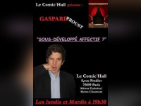 Gaspard PROUST Dans Sous développé affectif 