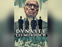 Dynasty : Les Murdoch, plongée dans l’empire médiatique