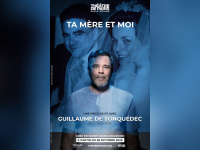 Ta mère et moi, Guillaume de Tonquédec au Théâtre de Paris
