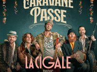 La Caravane Passe annonce un spectacle exceptionnel à La Cigale, Paris