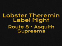 Le Badaboum invite Lobster Theremin Label Night avec Route 8, Asquith, Supreems