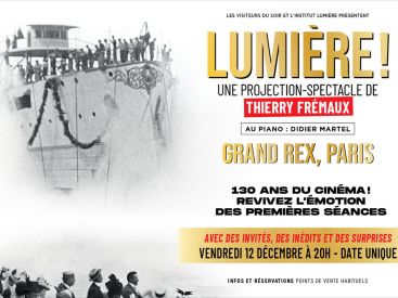 Lumière ! Une projection-spectacle de Thierry Frémaux