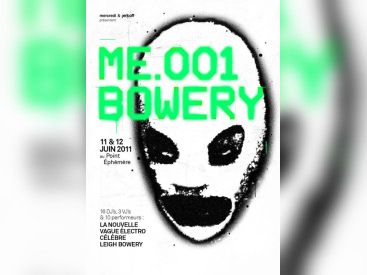 ME 001, Bowery Festival, ME 002, Point Ephémère