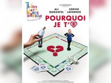 Pourquoi je t'aime au Théâtre des Blancs Manteaux
