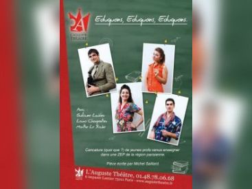 Eduquons, éduquons, éduquons, à l'Auguste Théâtre
