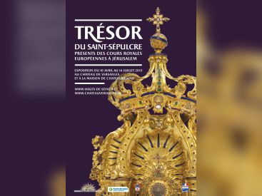 Exposition Trésor du Saint-Sépulcre au Château de Versailles et à la Maison de Chateaubriand