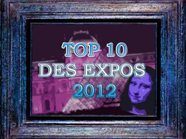 top 10 des exposition 2012, les meilleures expos 2012