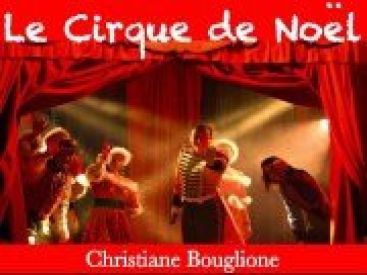 Le Cirque de Noël Christiane Bouglione