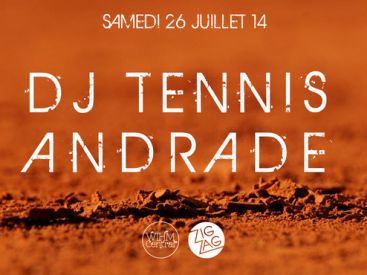 DJ Tennis et Andrade au Zig Zag Club