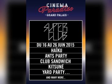 Le Superclub 2015 by Cinema Paradisio au Grand Palais : dates et programmation