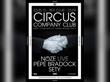 Circus Company Noze Release Party au Rex Club