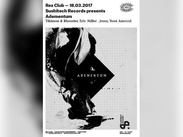 Sushitech Records présente Adementum au Rex Club