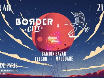 Border City x Bingo Booking avec Camion Bazar aux Docks de Paris