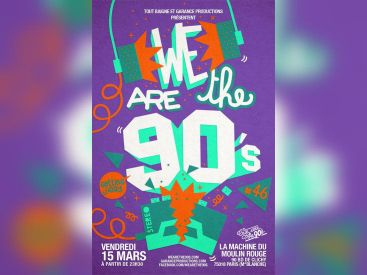 We are the 90’s #46 à la Machine du Moulin Rouge 