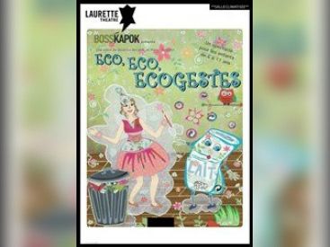 Eco Eco Ecogestes, un spectacle écolo pour enfants au Laurette théâtre