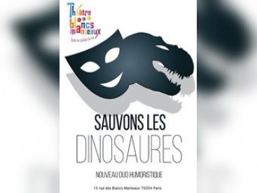 Gagnez vos places pour Sauvons les dinosaures au théâtre des Blancs Manteaux !