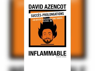 David Azencot dans Inflammable au 13ème Art