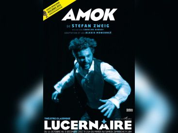 Amok de Stefan Zweig au Lucernaire 