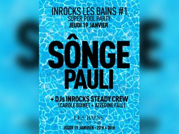 Les Inrocks s'invitent aux Bains pour bien débuter 2017