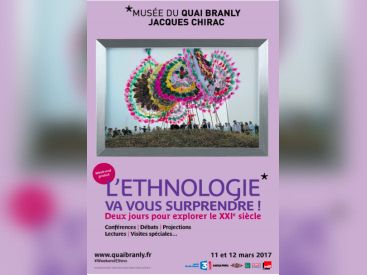 "L’ethnologie va vous surprendre" 2017 au musée du Quai Branly