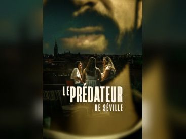 Le Prédateur de Séville : documentaire true crime sur Netflix