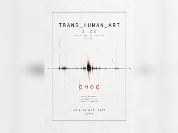 CHOC, TRANS_HUMAN_ART 2:22 au Théâtre du Temps
