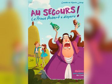 Au Secours ! Le Prince Aubert a disparu ! au Théâtre Le Bout 