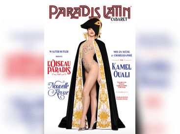 L'oiseau Paradis, le sepctacle du cabaret Le Paradis Latin à Paris : invitations
