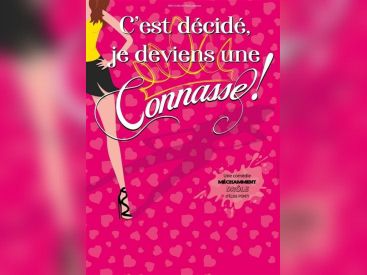 "C'est Décidé, Je Deviens Une Connasse !": Spectacle Incontournable à la COMEDIE OBERKAMPF à Paris.