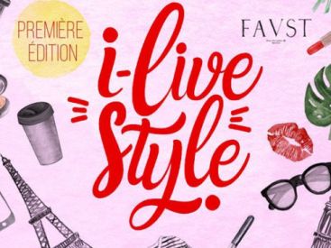 I-Live Style 2018 au Faust : rencontre avec vos influenceurs préférés
