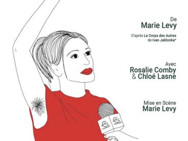'Le Corps des Autres' de Marie Levy au théâtre La Flèche : on y était, on vous raconte