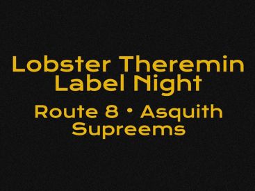 Le Badaboum invite Lobster Theremin Label Night avec Route 8, Asquith, Supreems