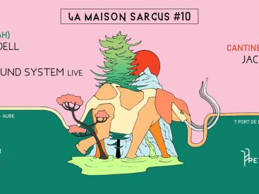 La Maison Sarcus #10 avec Robin Ordell, Sentaku, Solär Sound System au Petit Bain