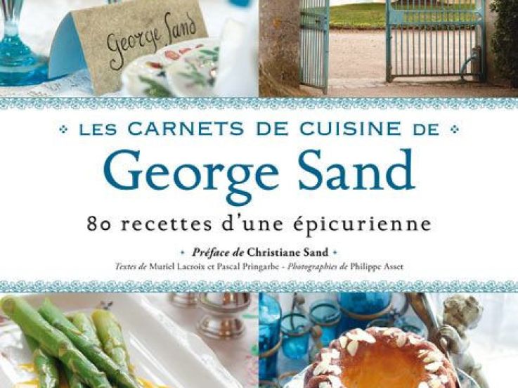 Les Carnets de cuisine de Gorge Sand, recettes d’une épicurienne