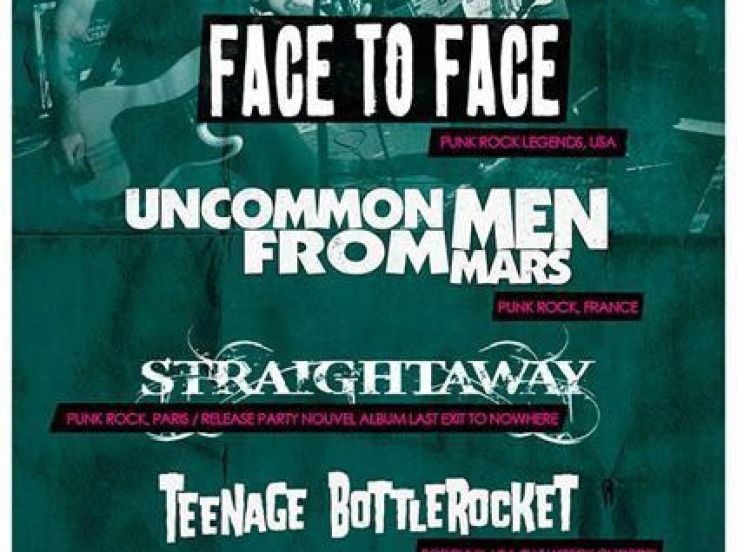 Face To Face + Uncommonmenfrommars + Straightaway + Teenage Bottlerocket