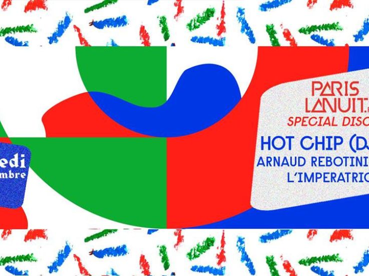 Paris La Nuit au Showcase avec HOT Chip (DJ Set) et Arnaud Rebotini 