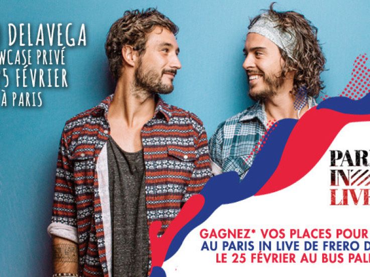 Paris In Live au Bus Palladium avec Fréro Delavega : gagne ta place