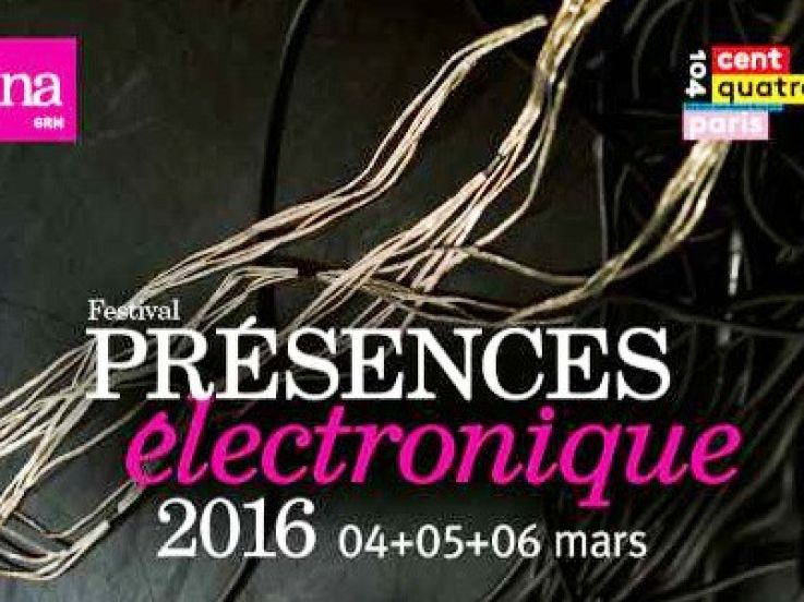 Festival PRESENCES électronique 2016 au Centquatre