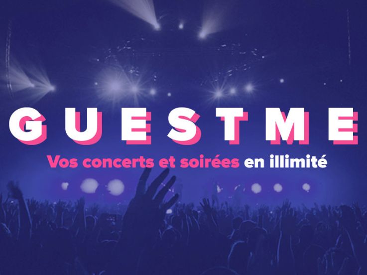 GUESTME propose des concerts et soirée en illimité