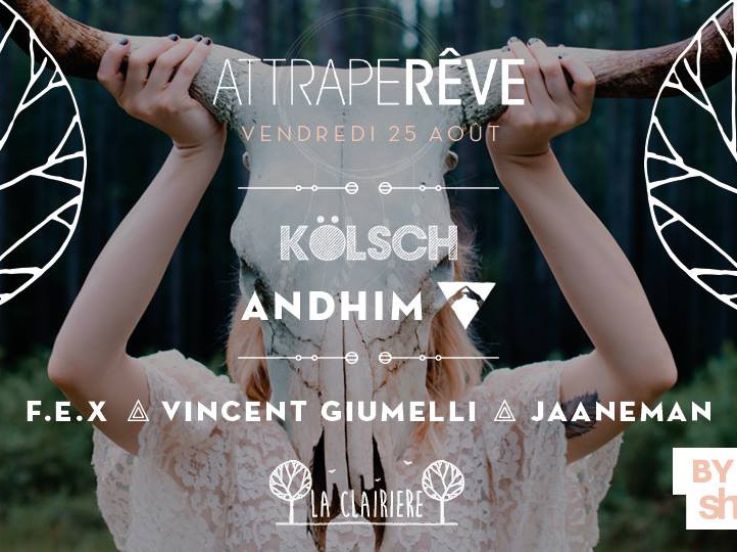 Attrape Rêve x Kölsch & Andhim à La Clairière