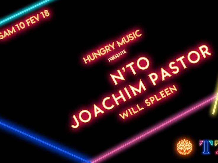 Hungry Music au T7 avec N'TO, Joachim Pastor et Will Spleen