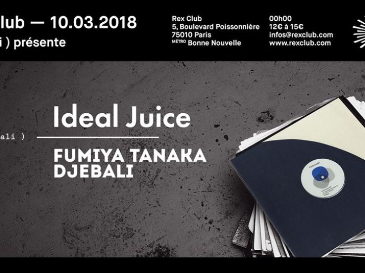 Ideal Juice au Rex Club avec Fumiya Tanaka