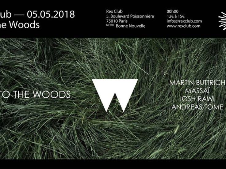 Into the Woods Paris avec Martin Buttrich au Rex Club